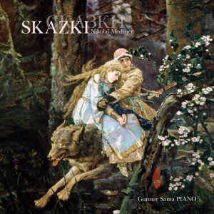 Medtner Nikolai - Skazki ryhmässä Musiikki / SACD / Klassiskt @ Bengans Skivbutik AB (3670278)