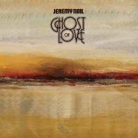 Nail Jeremy - Ghost Of Love ryhmässä CD @ Bengans Skivbutik AB (3672920)