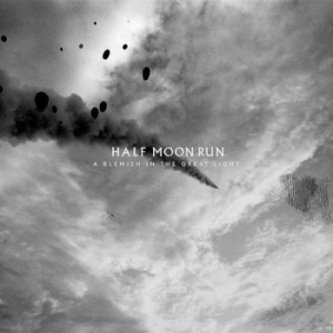 Half Moon Run - A Blemish In The Great Light ryhmässä CD @ Bengans Skivbutik AB (3676466)