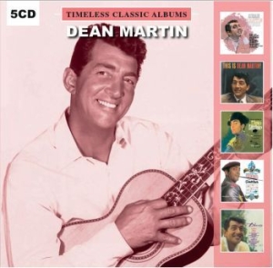 Dean Martin - Timeless Classic Albums ryhmässä CD @ Bengans Skivbutik AB (3676661)