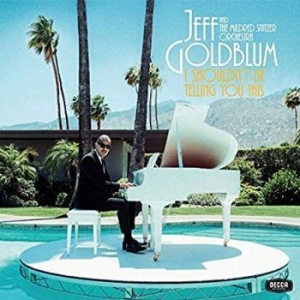 Jeff Goldblum & The Mildred Snitzer - I Shouldn't Be Telling You This (Lp ryhmässä VINYYLI @ Bengans Skivbutik AB (3676699)