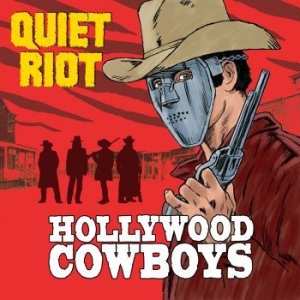 Quiet Riot - Hollywood Cowboys ryhmässä Minishops / Quiet Riot @ Bengans Skivbutik AB (3678518)