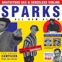 Sparks - Gratuitous Sax & Senseless Violins ryhmässä Minishops / Sparks @ Bengans Skivbutik AB (3678760)