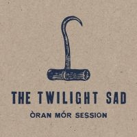 Twilight Sad - Oran Mor Session ryhmässä VINYYLI / Pop-Rock @ Bengans Skivbutik AB (3678766)