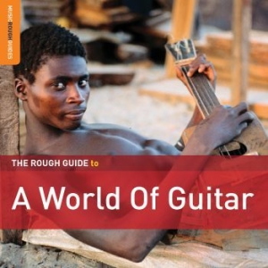 Various Artists - Rough Guide To A World Of Guitar ryhmässä CD @ Bengans Skivbutik AB (3678778)