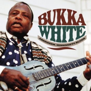 Bukka White - Aberdeen, Mississippi Blues ryhmässä CD @ Bengans Skivbutik AB (3678795)