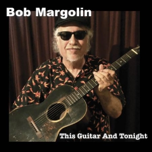 Margolin Bob - This Guitar And Tonight ryhmässä CD @ Bengans Skivbutik AB (3679378)