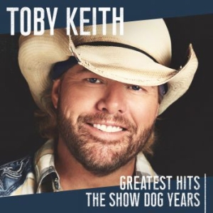 Toby Keith - Greatest HitsShow Dog Years ryhmässä CD @ Bengans Skivbutik AB (3681434)