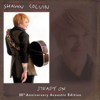 Colvin Shawn - Steady On - 30Th Ann. Acoustic Edit ryhmässä CD @ Bengans Skivbutik AB (3681535)