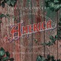 America - Live In Concert - Wildwood Springs ryhmässä CD @ Bengans Skivbutik AB (3681588)