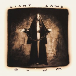 Giant Sand - Glum (25Th Anniversary Edition) ryhmässä CD @ Bengans Skivbutik AB (3690012)