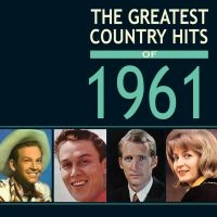 Various Artists - Greatest Country Hits Of 1961 ryhmässä CD @ Bengans Skivbutik AB (3690146)