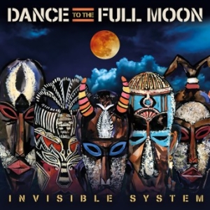 Invisible System - Dance To The Full Moon ryhmässä CD @ Bengans Skivbutik AB (3690860)