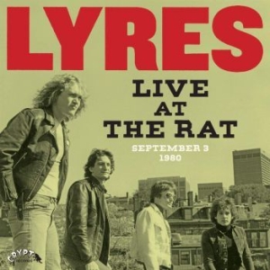 Lyres - Live At The Rat - 3 Sep 1980 (2 Lp) ryhmässä VINYYLI @ Bengans Skivbutik AB (3691401)