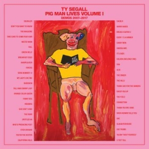 Segall Ty - Pig Man Lives, Volume 1Demos 2007- ryhmässä VINYYLI @ Bengans Skivbutik AB (3691564)