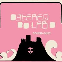 Stereolab - Sound-Dust [Expanded Edition] ryhmässä CD @ Bengans Skivbutik AB (3691593)