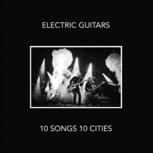 Electric Guitars - 10 Songs 10 Cities ryhmässä VINYYLI @ Bengans Skivbutik AB (3695849)