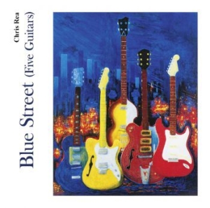 Chris Rea - Blue Street (Five Guitars) ryhmässä CD @ Bengans Skivbutik AB (3700803)