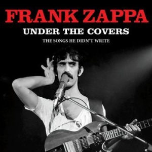 Frank Zappa - Under The Covers (Live Broadcast) ryhmässä Minishops / Frank Zappa @ Bengans Skivbutik AB (3700825)