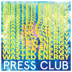 Press Club - Wasted Energy ryhmässä ME SUOSITTELEMME / Årsbästalistor 2019 / Årsbästa 2019 Kerrang @ Bengans Skivbutik AB (3701066)