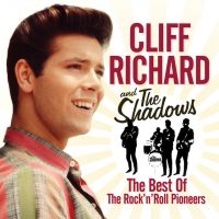 Cliff Richard And The Shadows - The Best Of The Rock 'N' Roll Pioneers ryhmässä CD @ Bengans Skivbutik AB (3702658)