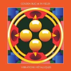 Golden Bug & In Fields - Vibrations Métalliques ryhmässä VINYYLI @ Bengans Skivbutik AB (3704183)