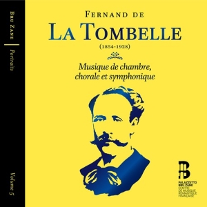 La Tombelle Fernand De - Musique De Chambre, Chorale Et Symp ryhmässä DVD & BLU-RAY @ Bengans Skivbutik AB (3704327)