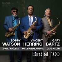 Herring Vincent / Bobby Watson / Ga - Bird At 100 ryhmässä CD @ Bengans Skivbutik AB (3704856)