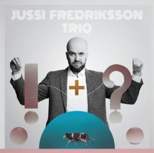 Jussi Fredriksson Trio - ! + ? ryhmässä VINYYLI @ Bengans Skivbutik AB (3705793)