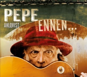 Pepe Ahlqvist - Ennen... ryhmässä CD @ Bengans Skivbutik AB (3705839)