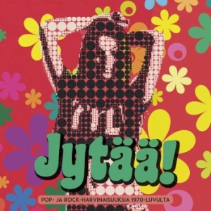 Various Artists - Jytää! Pop- Ja Rock-Harvinaisuuksia ryhmässä CD @ Bengans Skivbutik AB (3708731)