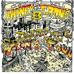 Honey B And The T-Bones - Terrifying Stories From The T-Bone ryhmässä CD @ Bengans Skivbutik AB (3709327)