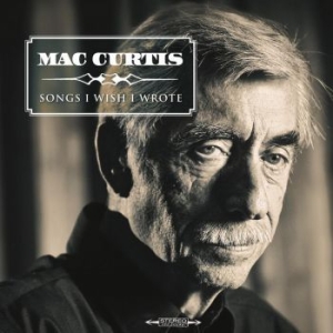 Curtis Mac - Songs I Wish I Wrote ryhmässä CD @ Bengans Skivbutik AB (3709328)