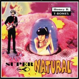 Honey B. & T-Bones - Supernatural ryhmässä CD @ Bengans Skivbutik AB (3709338)