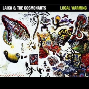 Laika & The Cosmonauts - Local Warming ryhmässä CD @ Bengans Skivbutik AB (3712475)