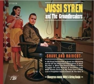 Jussi Syren & The Groundbreakers - Shave And Haircut ryhmässä CD @ Bengans Skivbutik AB (3712490)