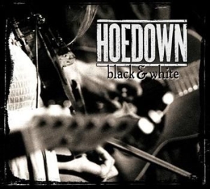 Hoedown - Black & White ryhmässä CD @ Bengans Skivbutik AB (3712497)