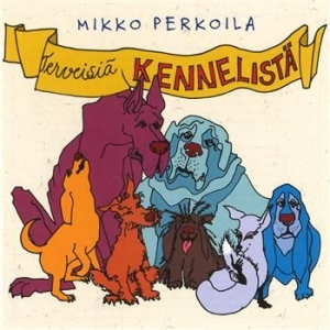 Mikko Perkoila - Terveisiä Kennelistä ryhmässä CD @ Bengans Skivbutik AB (3712557)