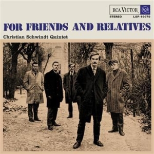 Christian Schwindt Quintet - For Friends And Relatives ryhmässä CD @ Bengans Skivbutik AB (3712610)