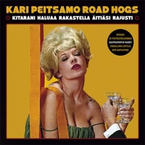 Kari Peitsamo Road Hogs - Kitarani Haluaa Rakastella Äitiäsi ryhmässä CD @ Bengans Skivbutik AB (3712640)