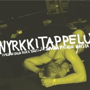 Nyrkkitappelu - Haluan Olla Rocktähti Ja Saada Palj ryhmässä CD @ Bengans Skivbutik AB (3712741)