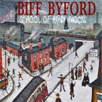 BIFF BYFORD - SCHOOL OF HARD KNOCKS (VINYL) ryhmässä VINYYLI @ Bengans Skivbutik AB (3713529)