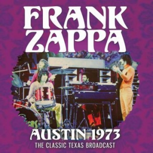 Frank Zappa - Austin 1973 (Live Broadcast 1973) ryhmässä Minishops / Frank Zappa @ Bengans Skivbutik AB (3716411)