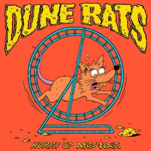 Dune Rats - Hurry Up And Wait ryhmässä CD @ Bengans Skivbutik AB (3717331)