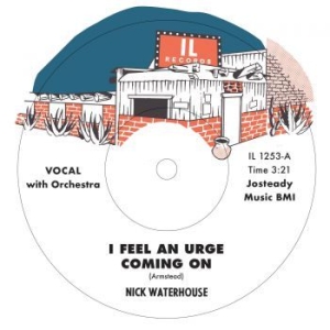 Waterhouse Nick - I Feel An Urge Coming On B/W I'm Du ryhmässä VINYYLI @ Bengans Skivbutik AB (3717709)