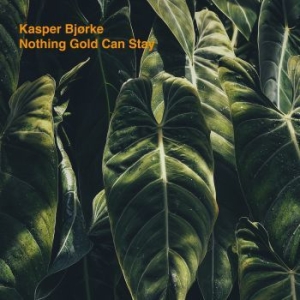 Kasper Bjørke - Nothing Gold Can Stay ryhmässä VINYYLI @ Bengans Skivbutik AB (3718048)