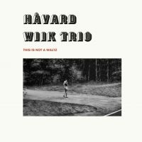 Wiik Håvard Trio - This Is Not A Waltz ryhmässä VINYYLI @ Bengans Skivbutik AB (3718064)