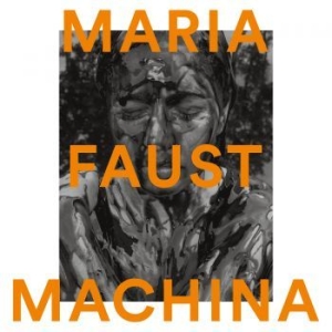 Faust Maria - Machina ryhmässä VINYYLI @ Bengans Skivbutik AB (3718103)