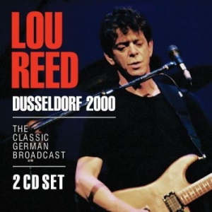 Reed Lou - Dusseldorf 2000 (2 Cd Broadcast 200 ryhmässä Minishops / Lou Reed @ Bengans Skivbutik AB (3718289)