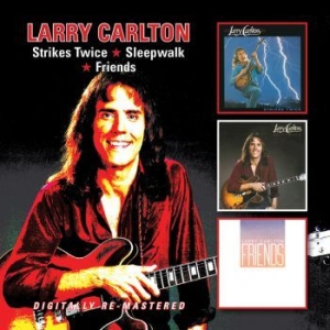 Larry Carlton - Strikes Twice/Sleepwalk/Friends ryhmässä CD @ Bengans Skivbutik AB (3718783)